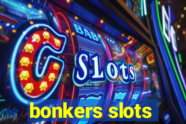 bonkers slots